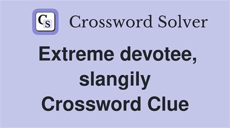 devotee crossword clue|devotees crossword answer.